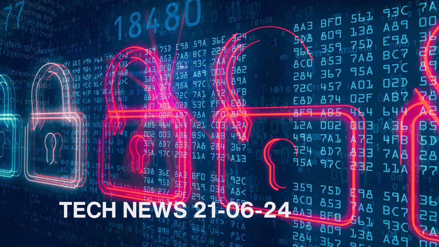 Tech news updates for week ending 21 June.