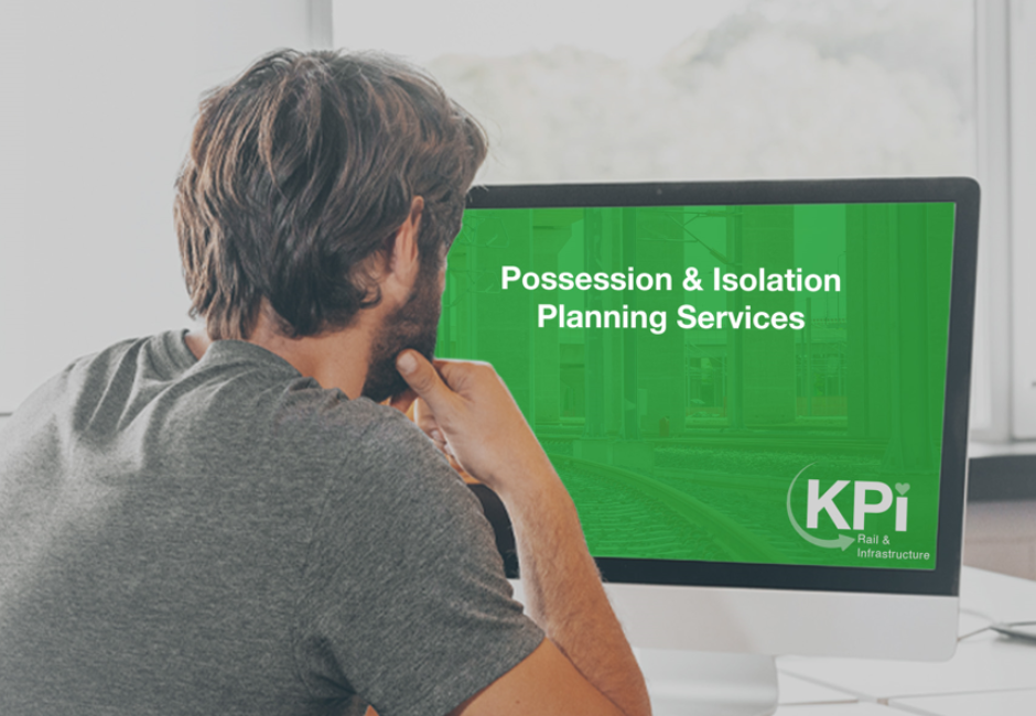 Isolation & Possession Planning Service - KPI Rail & Infrastructure