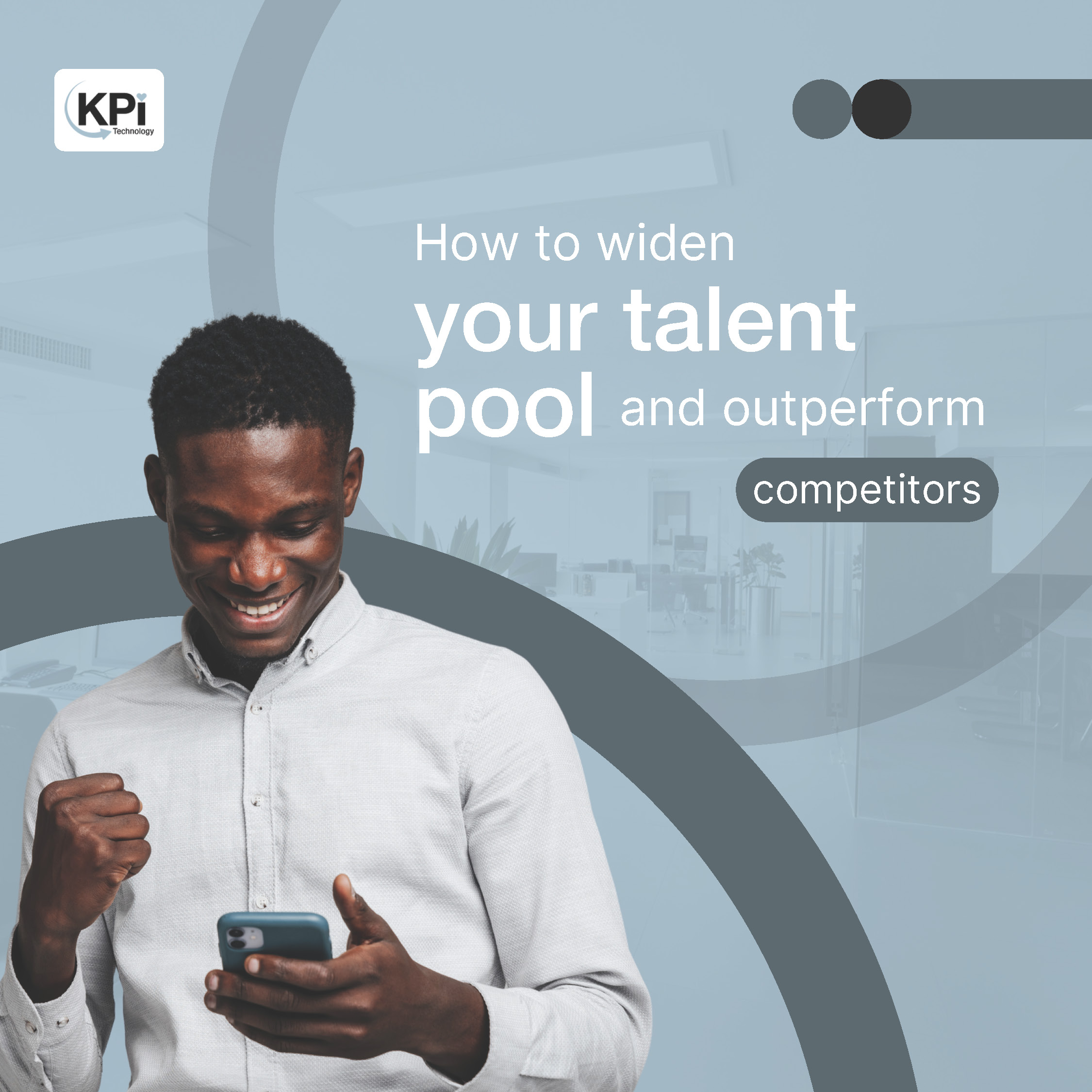 KPI technology  How to widen your talent pool and outperform competitors